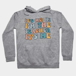 It's Me Hi I'm The Teacher Shirts Women Funny Teacher Life Tshirt Casual Teachers Appreciation Gift Hoodie